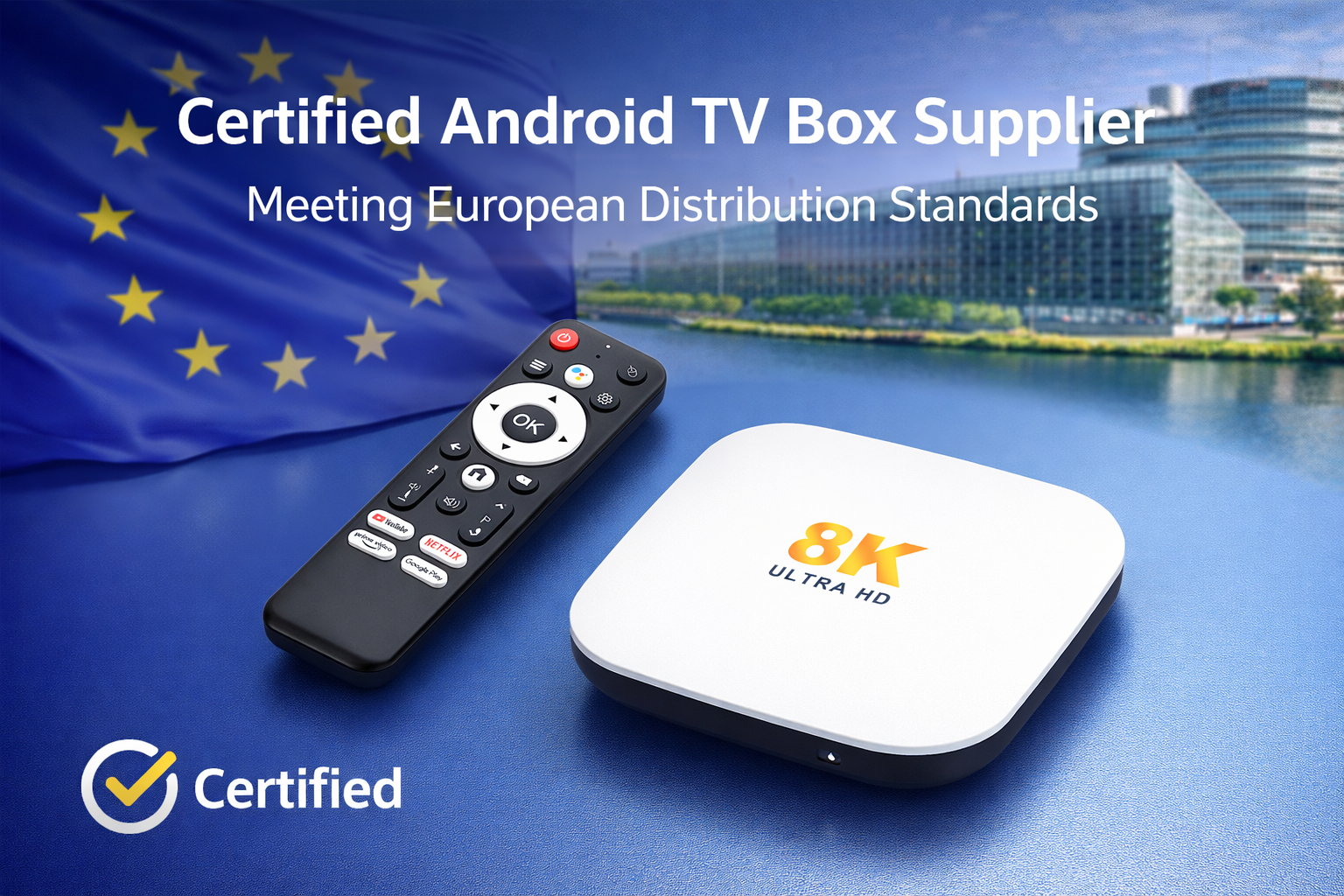 Certified Android TV Box supplier meeting European distribution standards