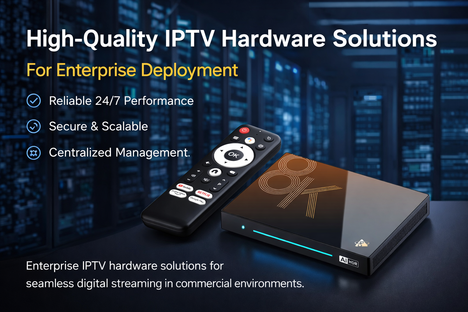 High-quality IPTV hardware solutions for enterprise deployment