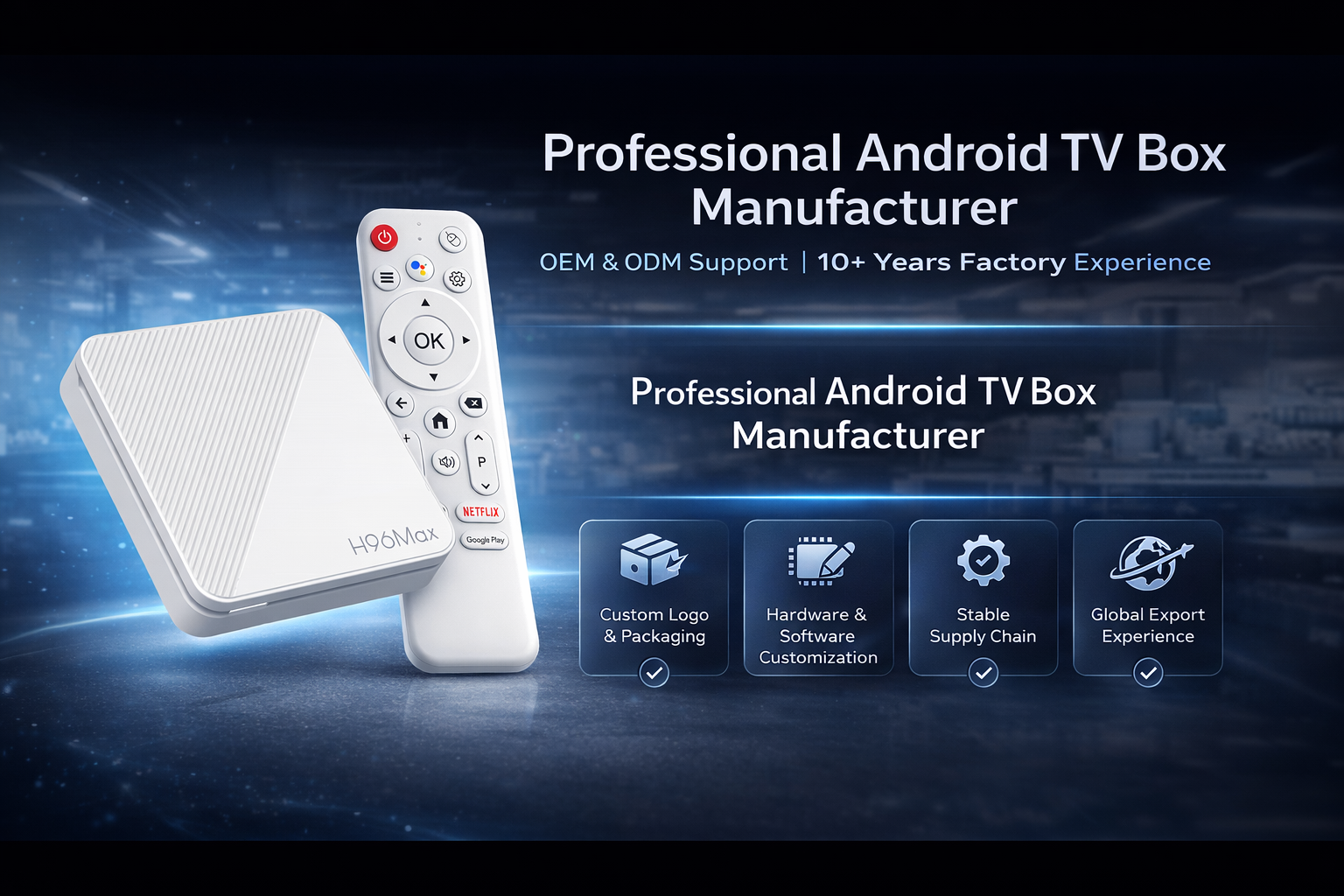 Professional Android TV Box Manufacturer with OEM & ODM Support