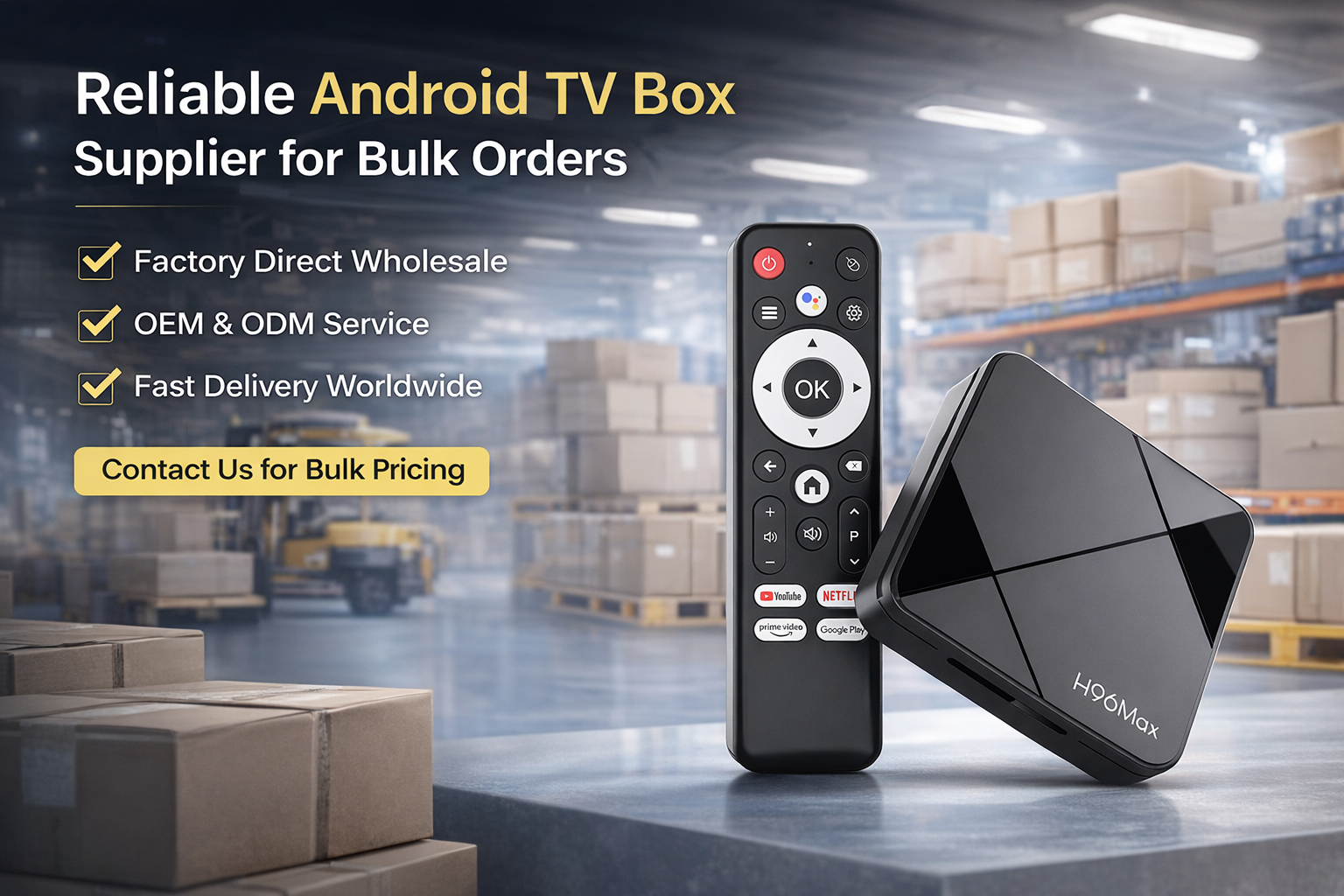 Reliable Android TV Box supplier for bulk orders
