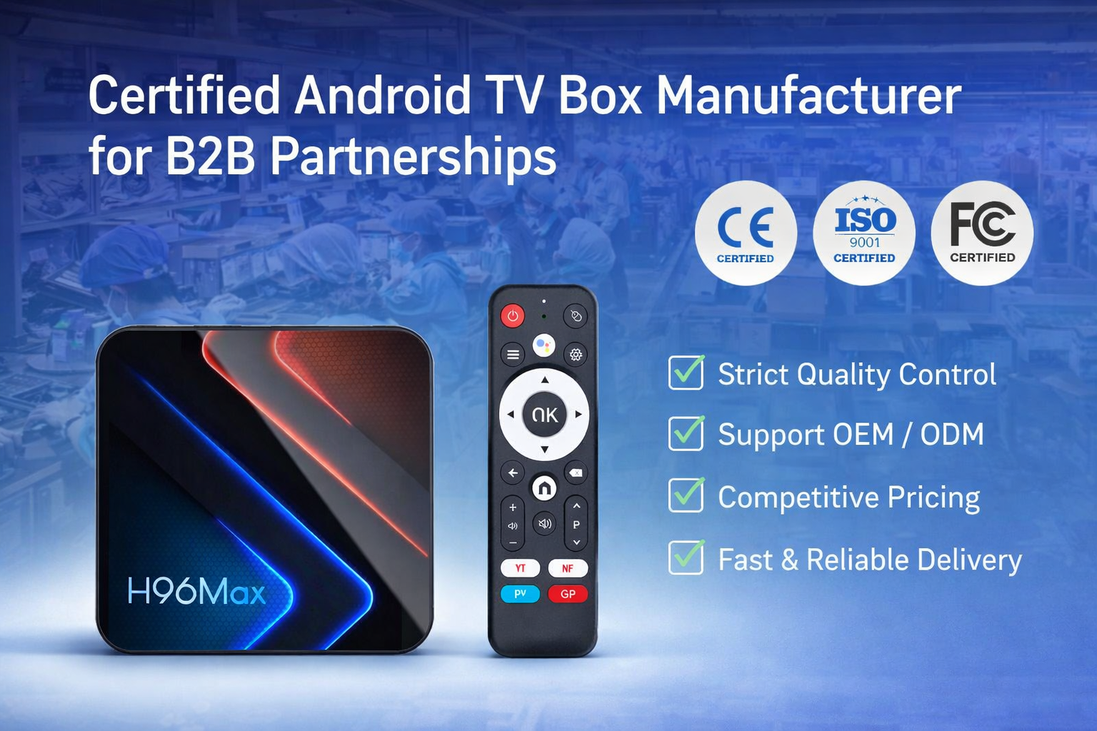 Certified Android TV box manufacturer for B2B partnerships