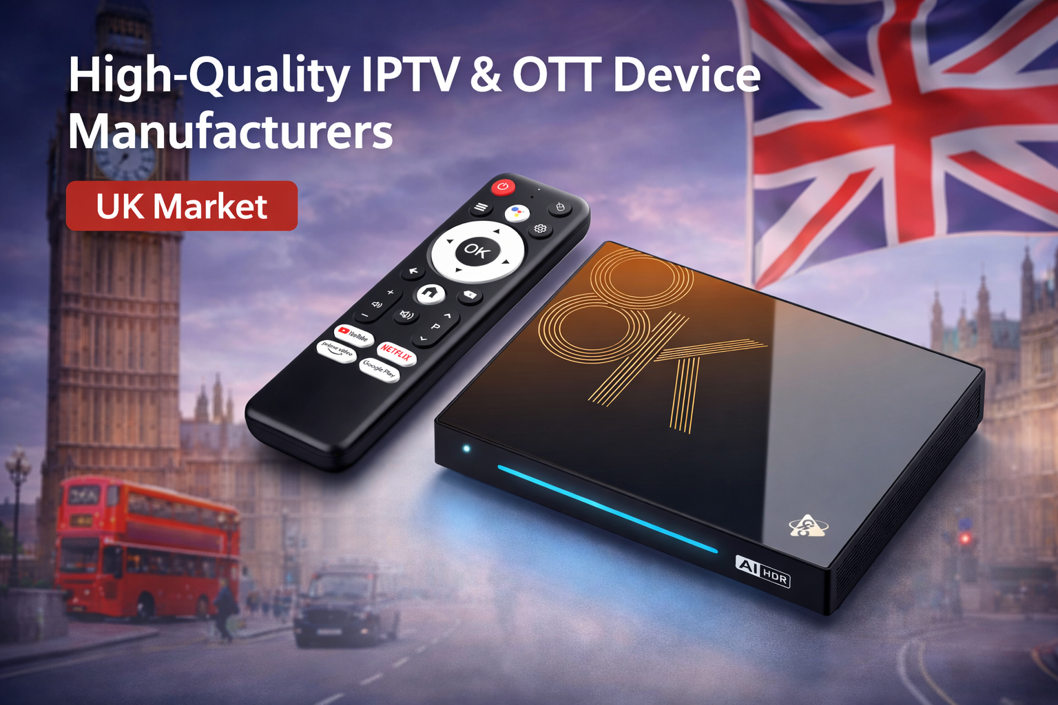 High-quality IPTV and OTT device manufacturers in the UK market