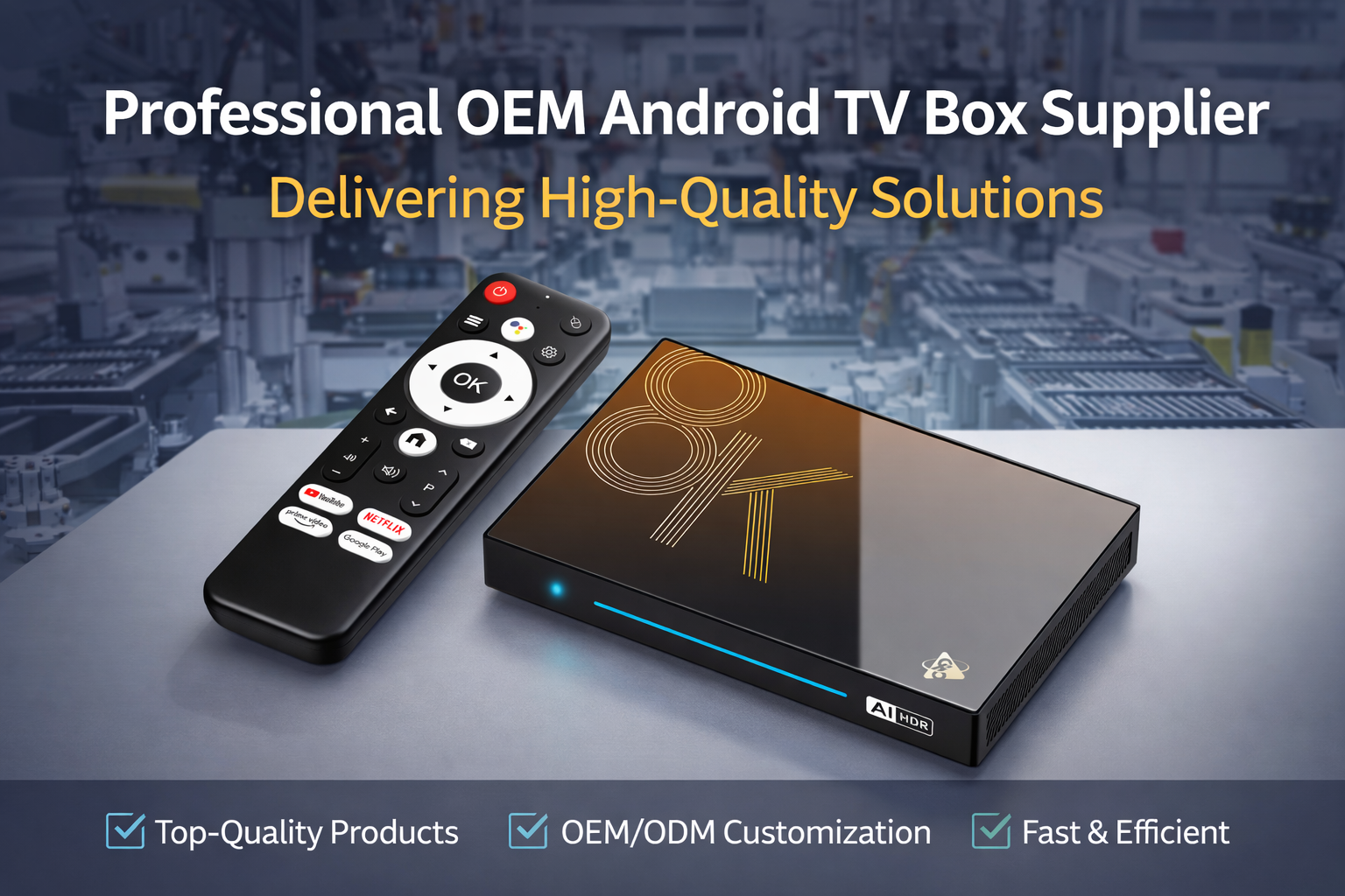 Professional OEM Android TV Box supplier delivering high-quality solutions