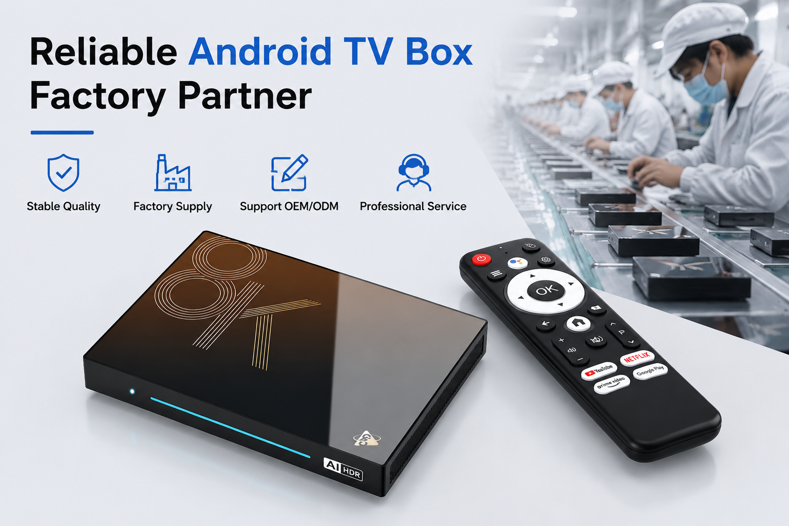 How Android TV Box Factory Ensures Quality for Large Carrier Projects?