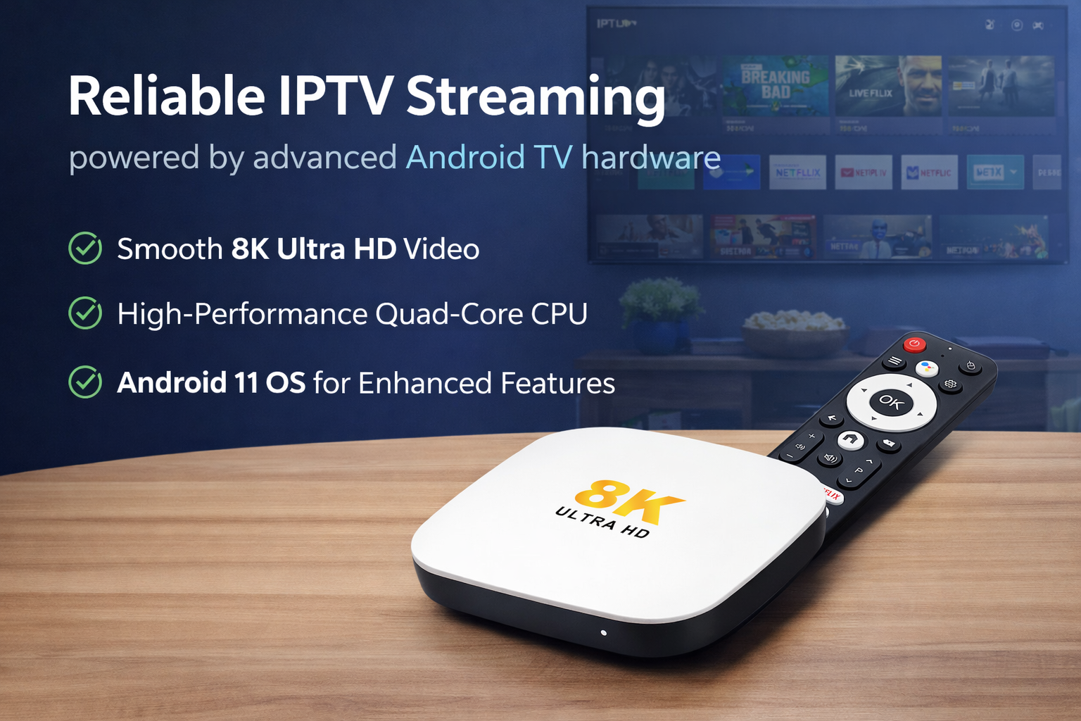 Reliable IPTV streaming powered by advanced Android TV hardware