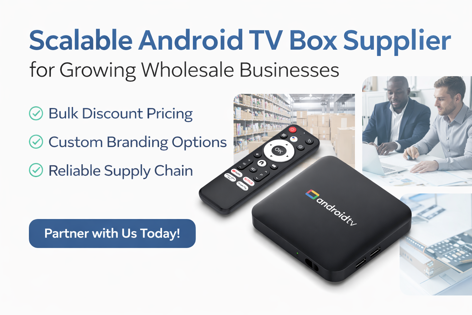 Scalable Android TV box supplier for growing wholesale businesses