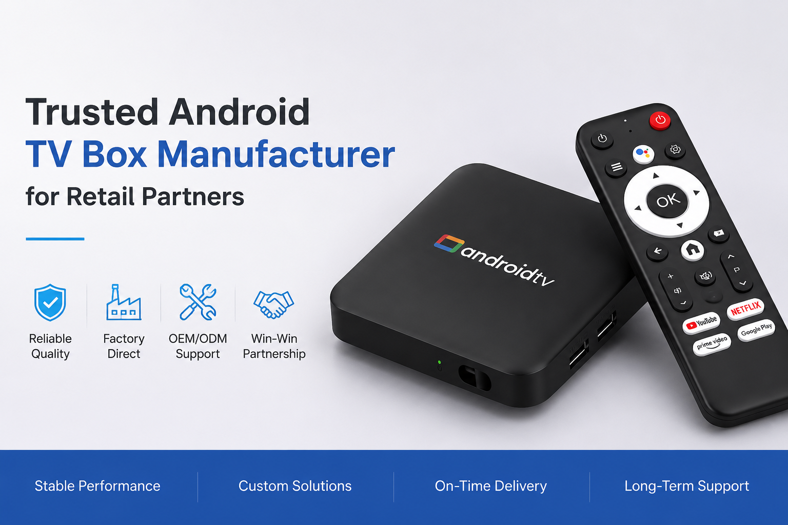 Trusted Android TV Box Manufacturer for Retail Partners