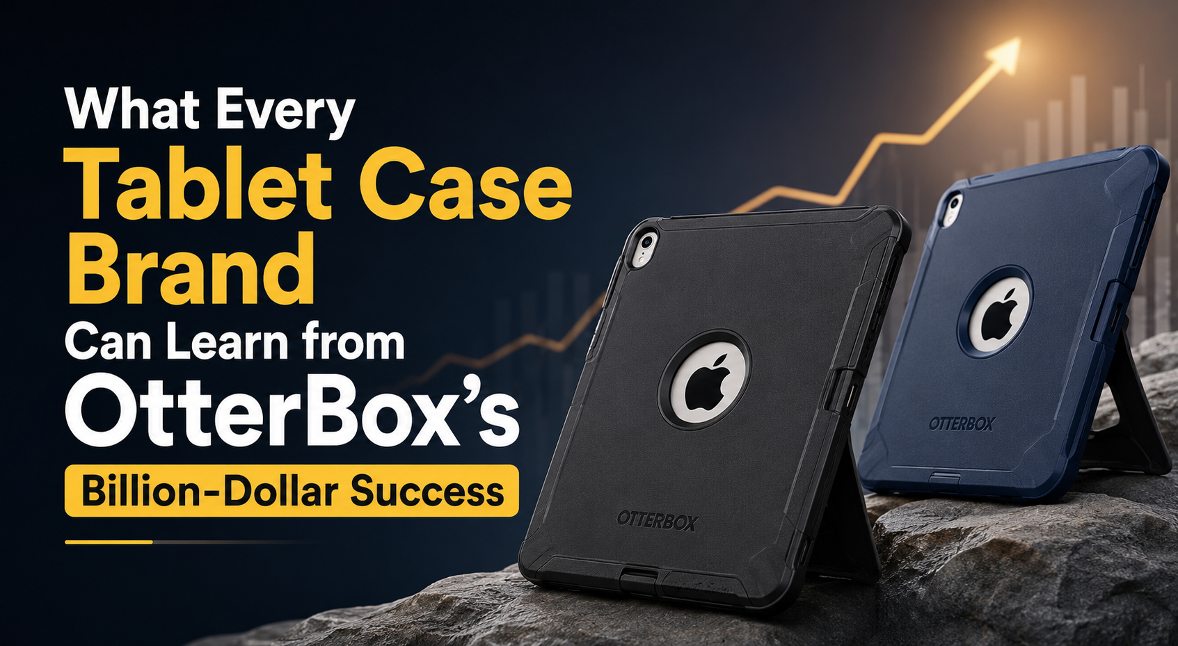 What Every Tablet Case Brand Can Learn from OtterBox’s Billion-Dollar Success