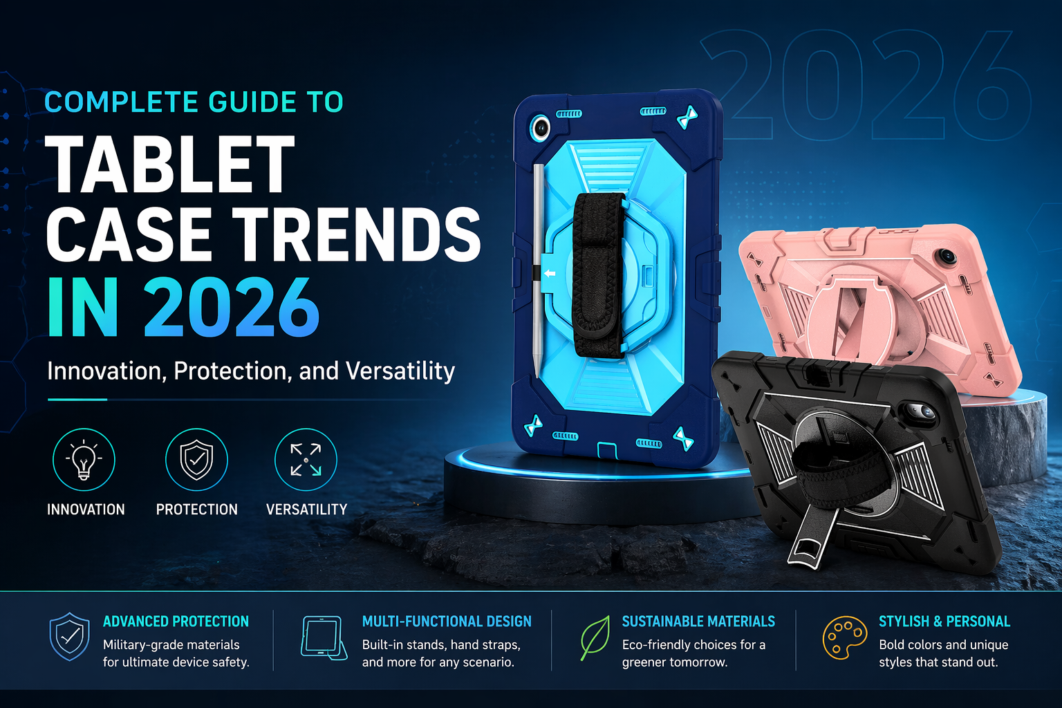 Complete Guide to Tablet Case Trends in 2026: Innovation, Protection, and Versatility