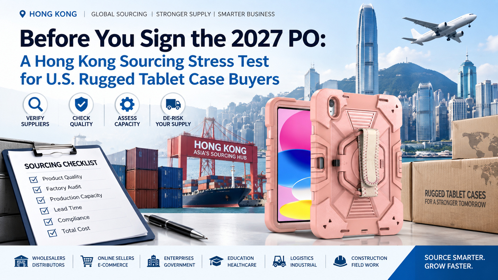 Before You Sign the 2027 PO: A Hong Kong Sourcing Stress Test for U.S. Rugged Tablet Case Buyers