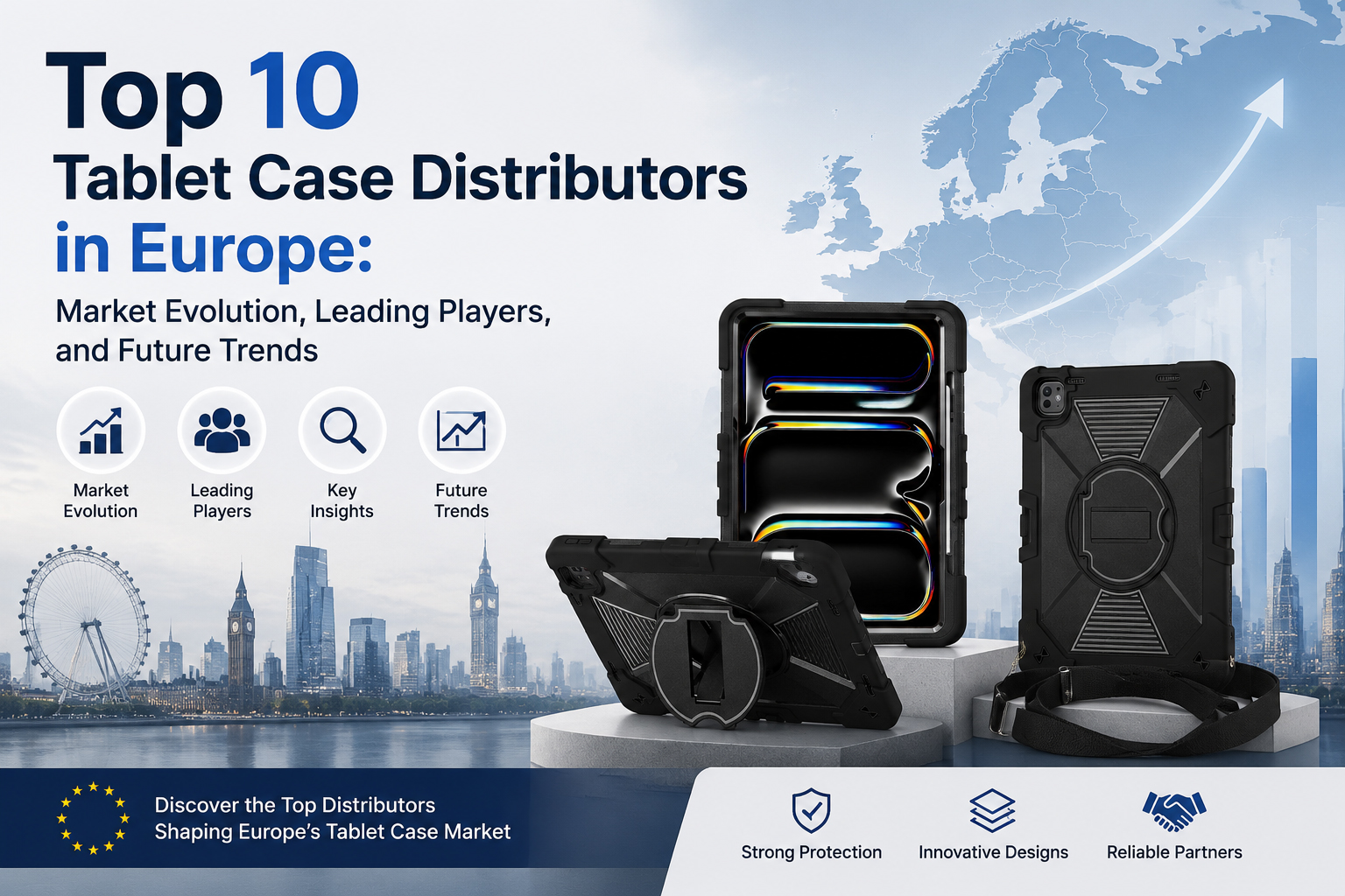 Top 10 Tablet Case Distributors in Europe: Market Evolution, Leading Players, and Future Trends