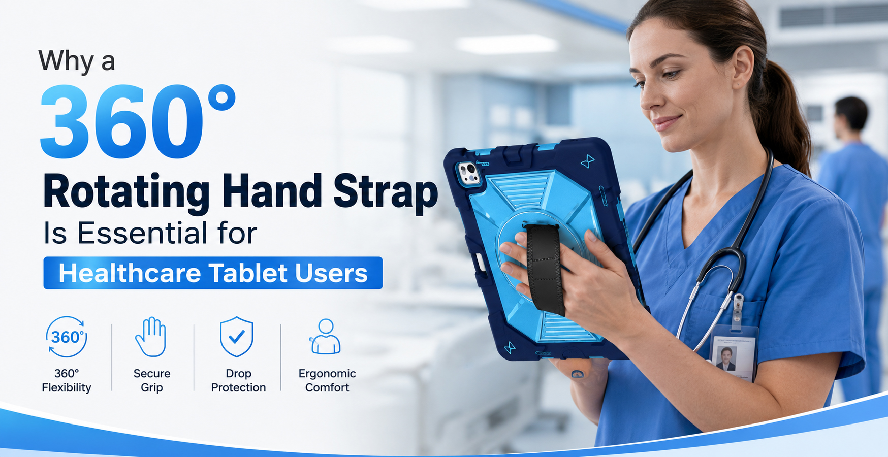 Why a 360° Rotating Hand Strap Is Essential for Healthcare Tablet Users
