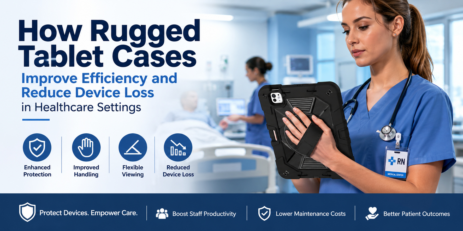 How Rugged Tablet Cases Improve Efficiency and Reduce Device Loss in Healthcare Settings