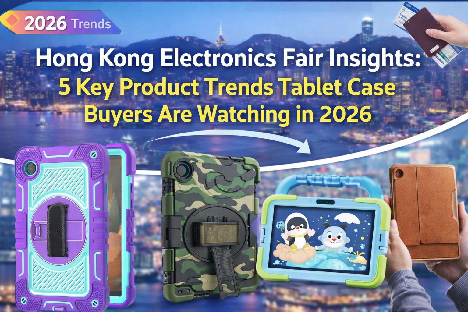 Hong Kong Electronics Fair Insights: 5 Key Product Trends Tablet Case Buyers Are Watching in 2026