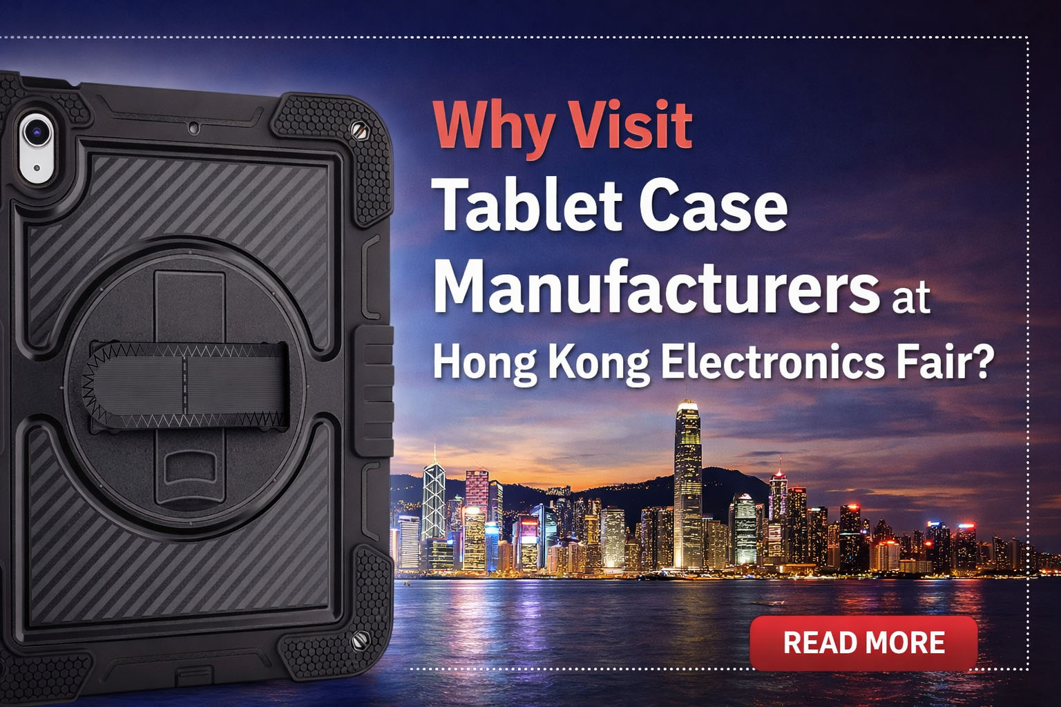 Why Visit Tablet Case Manufacturers at Hong Kong Electronics Fair