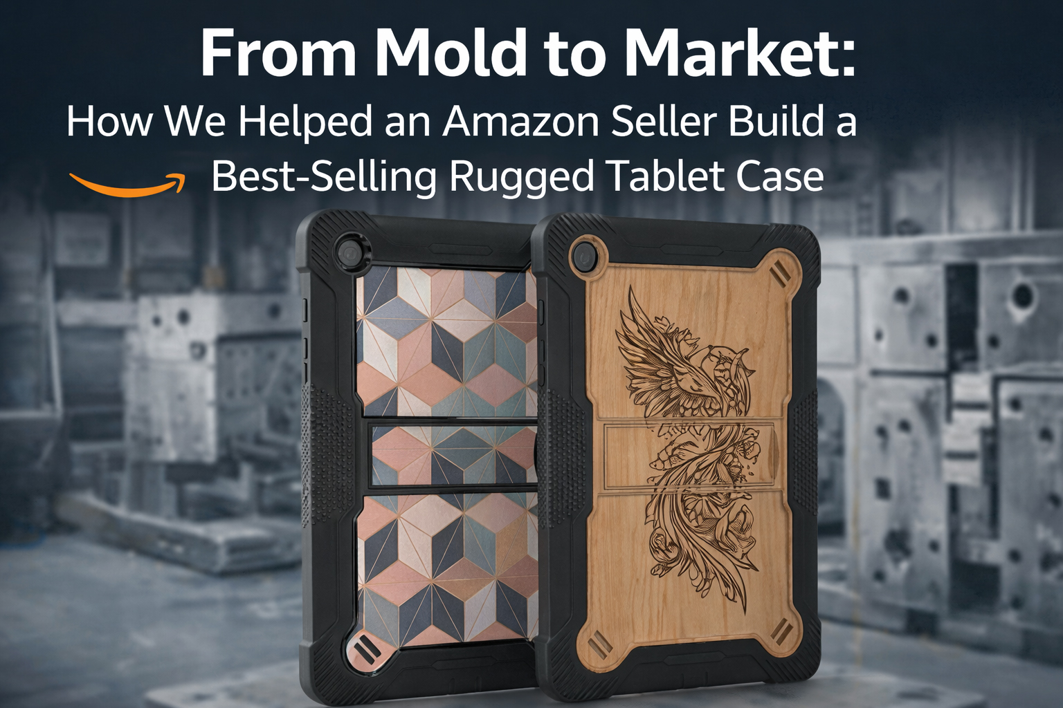 From Mold to Market: Amazon Seller Success with Rugged Tablet Case