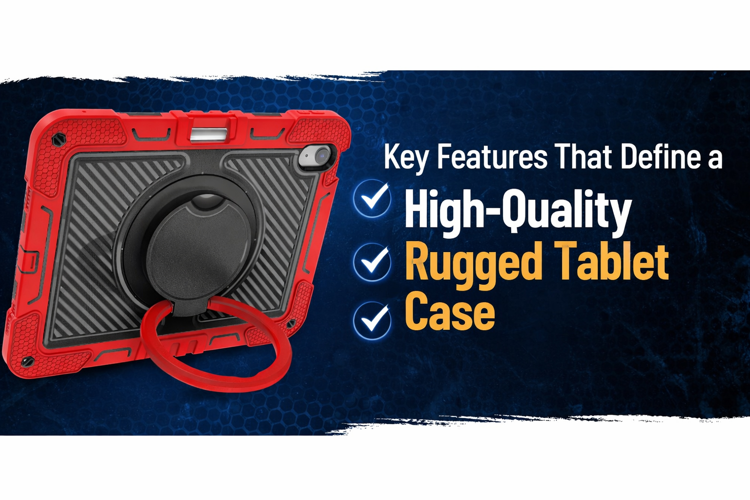 Key Features That Define a High-Quality Rugged Tablet Case