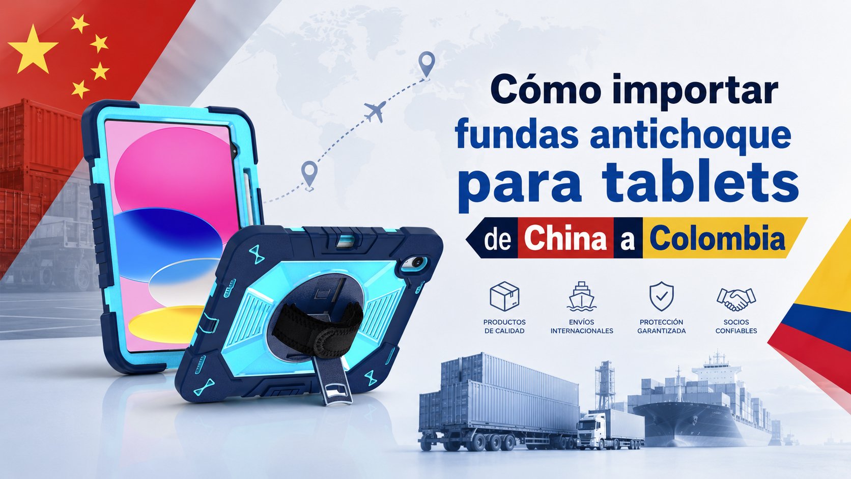 Cómo importar fundas antichoque para tablets de China a Colombia