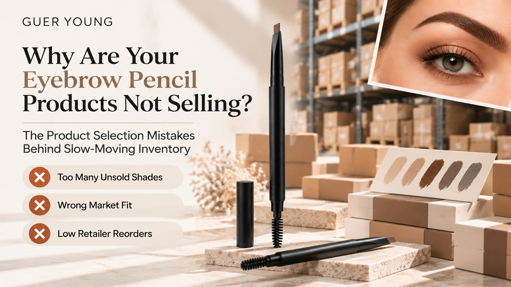 Why Eyebrow Pencil Sales Are Slow: 5 Product Selection Mistakes Beauty Distributors Should Avoid