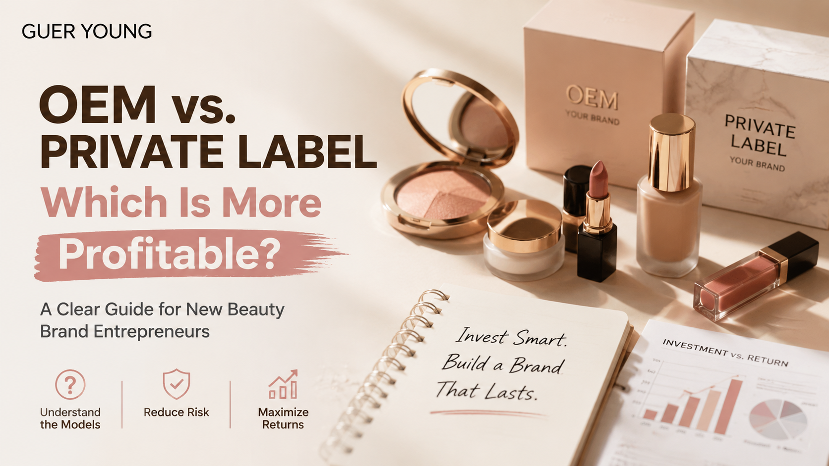 OEM vs Private Label Cosmetics: Which Model Delivers Higher ROI for New Beauty Brands?
