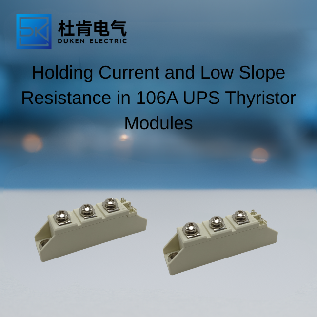 Holding Current and Low Slope Resistance in 106A UPS Thyristor Modules