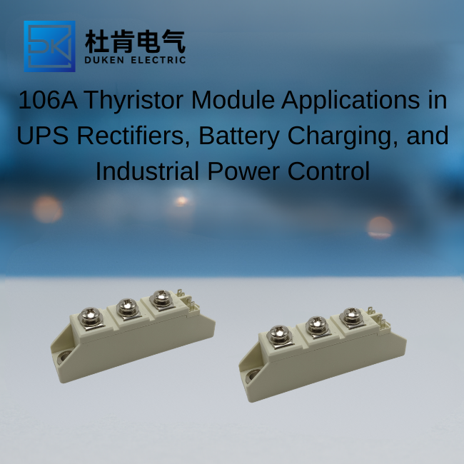 106A Thyristor Module Applications in UPS Rectifiers, Battery Charging, and Industrial Power Control