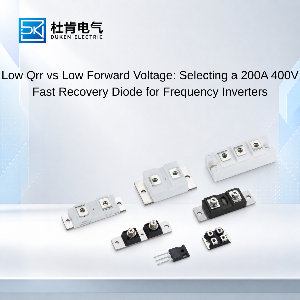 Low Qrr vs Low Forward Voltage: Selecting a 200A 400V Fast Recovery Diode for Frequency Inverters