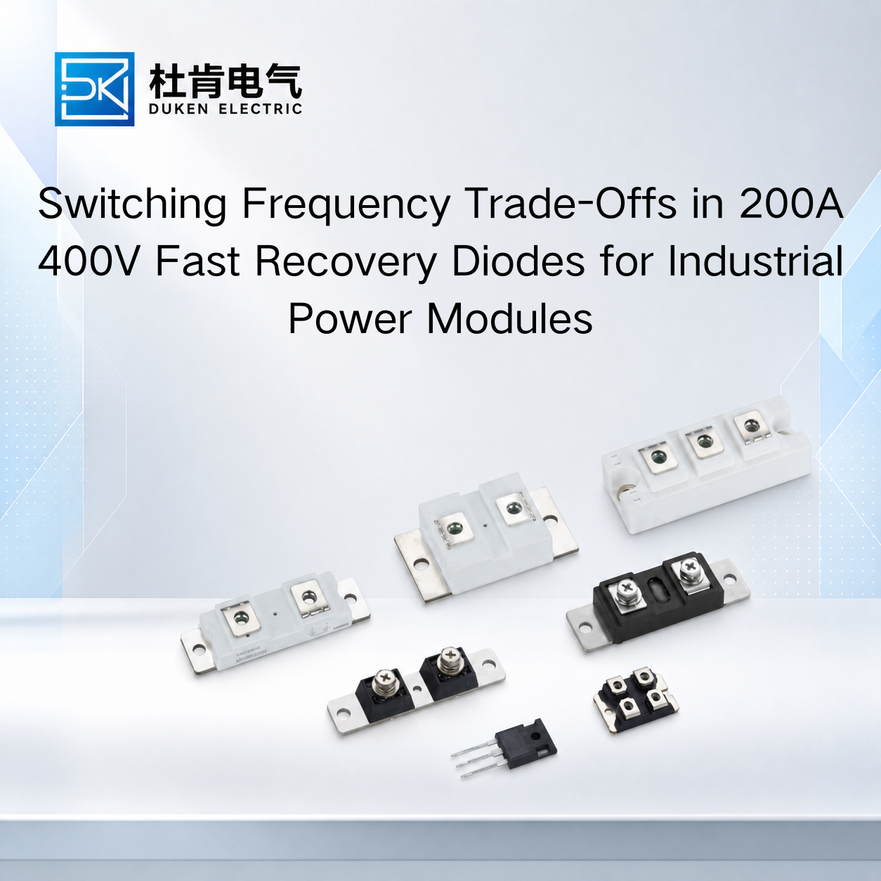 Switching Frequency Trade-Offs in 200A 400V Fast Recovery Diodes for Industrial Power Modules